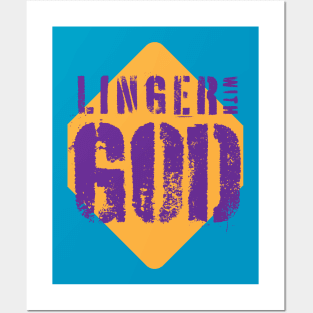 Linger with God Posters and Art